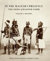 In the Master's Presence: The Sikhs of Hazoor Sahib: 1 0956016804 Book Cover