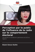 Perception par le public de l'influence de la radio sur le comportement électoral (French Edition) 620822893X Book Cover