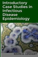 Introductory Case Studies in Infectious Disease Epidemiology 1492235547 Book Cover