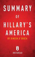 Summary of Hillary's America: by Dinesh D'Souza Includes Analysis 1683784316 Book Cover