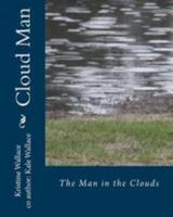 Cloud Man: The Man in the Clouds 1490911715 Book Cover