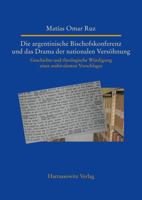Die Argentinische Bischofskonferenz Und Das Drama Der Nationalen Versohnung: Geschichte Und Theologische Wurdigung Eines Ambivalenten Vorschlages 344710676X Book Cover
