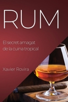 Rum: El secret amagat de la cuina tropical 178381988X Book Cover