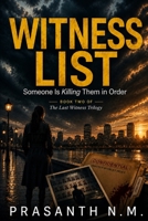 WITNESS LIST: Someone Is Killing Them in Order (The Last Witness Trilogy) B0HDYW31PY Book Cover
