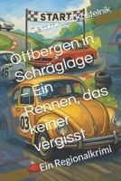 Ottbergen in Schräglage – Ein Rennen, das keiner vergisst: Ein Regionalkrimi (Oemmis Roadtripabenteuer mit Goldi & Co.) (German Edition) B0FDFLYQQP Book Cover