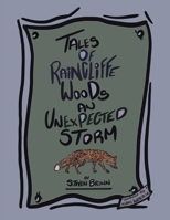 Tales of Raincliffe Woods: An Unexpected Storm 166559716X Book Cover