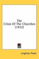 The Crisis of the Churches 0548771243 Book Cover