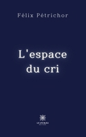 L'espace du cri B0B2QDS4C4 Book Cover