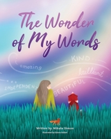 The Wonder of My Words 0578684950 Book Cover