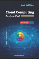Cloud Computing: Simply in Depth B093RMYFNS Book Cover