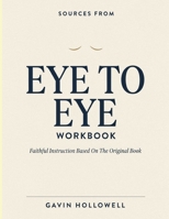 Sources From Eye To Eye: Faithful Instruction Based On The Original Book B0H8FYJ9CK Book Cover