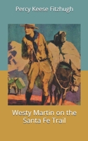 Westy Martin on the Santa Fe Trail 1023516101 Book Cover