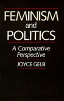 Feminism and Politics: A Comparative Perspective 0520071840 Book Cover