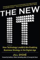 The New IT: How Technology Leaders Are Enabling Business Strategy in the Digital Age 0071846980 Book Cover