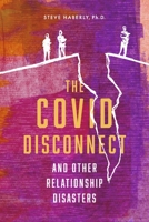 The Covid Disconnect: and Other Relationship Disasters 1667837605 Book Cover