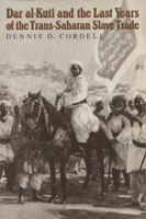 Dar Al-Kuti and the Last Years of the Trans-Sahara Slave Trade 0299095207 Book Cover