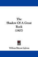 The Shadow of a Great Rock 1165604841 Book Cover