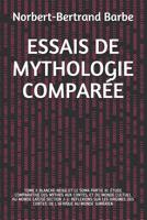 Essais de Mythologie Compar�e: Tome II Blanche-Neige Et Le Soma Partie III: �tude Comparative Des Mythes Aux Contes, Et Du Monde Cultuel Au Monde La�cis� Section 2-2: R�flexions Sur Les Origines Des C 108102125X Book Cover