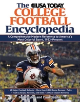 The USA TODAY College Football Encyclopedia: A Comprehensive Modern Reference to America's Most Colorful Sport, 1953-Present 1616082259 Book Cover