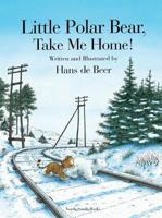 Little Polar Bear, Take Me Home! 0590108867 Book Cover