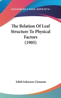 The Relation Of Leaf Structure To Physical Factors 1163932256 Book Cover