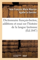 Dictionnaire français-breton enrichi d'additions et d'un Essai sur l'histoire de la langue bretonne 2013057393 Book Cover