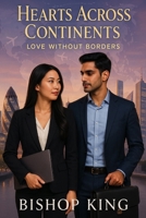 Hearts Across Continents: Love Without Borders B0FCF5PLQ6 Book Cover