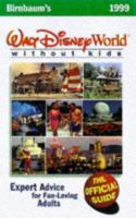 Birnbaum's Walt Disney World Without Kids: The Offical Guide (Birnbaum's Walt Disney World Without Kids) 0786883707 Book Cover