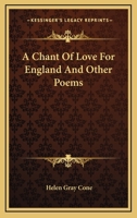 A Chant Of Love For England And Other Poems 0548412634 Book Cover