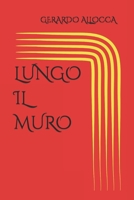 Lungo il Muro 1792866054 Book Cover