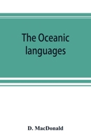 The Oceanic Languages, their Grammatical Structure, Vocabulary, and Origin 1016934912 Book Cover