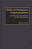 Skills Of Workplace Communication: A Handbook For T&D Specialists And Their Organizations 1567203620 Book Cover