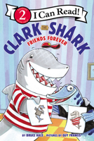 Clark the Shark: Friends Forever 0062912585 Book Cover