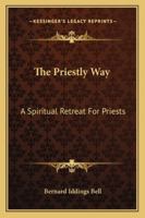 The Priestly Way: A Spiritual Retreat For Priests 143259933X Book Cover