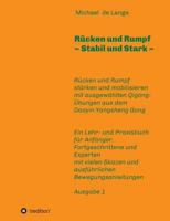 Rücken und Rumpf - Stabil und Stark: Rücken und Rumpf stärken und mobilisieren mit ausgewählten Übungen aus dem Daoyin Yangsheng Gong 3748247257 Book Cover