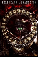 Voodoo Through My Eyes 1537662821 Book Cover