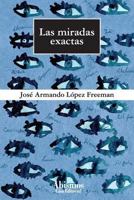 Las Miradas Exactas 1500448397 Book Cover