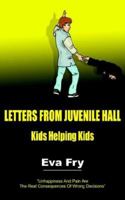 Letters from Juvenile Hall: Kids Helping Kids 142088087X Book Cover