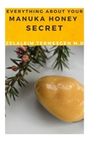 EVERYTHING ABOUT YOUR MANUKA HONEY SECRET B088N7YWKQ Book Cover