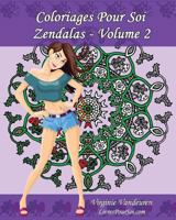 Coloriages Pour Soi - Zendalas - Volume 2: Mandalas, Doodles Et Tangles Associs 1539132420 Book Cover
