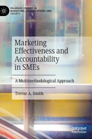 Marketing Effectiveness and Accountability in SMEs: A Multimethodological Approach 3031098609 Book Cover