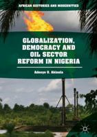 Globalization, Democracy and Oil Sector Reform in Nigeria 3319701835 Book Cover