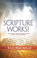 Scripture Works!: Effectively Praying God's Word Over Life Situations 148480127X Book Cover