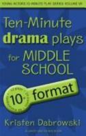 Ten-Minute Drama Plays for Middle School/10+ Format Volume 7 1575254395 Book Cover