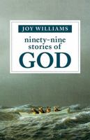 Ninety-Nine Stories of God 1941040357 Book Cover