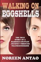 Walking on Eggshells: The True Story 1926926528 Book Cover