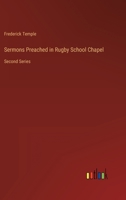 Sermons Preached in Rugby School Chapel: Second Series 3368130641 Book Cover