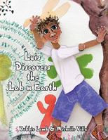 Luis Discovers the Lab N Earth 1426922914 Book Cover