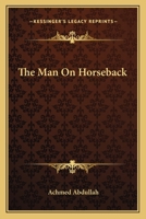 The Man On Horseback 0548402949 Book Cover