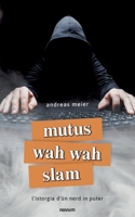 mutus wah wah slam: l'istorgia d'ün nerd in puter 3991319853 Book Cover
